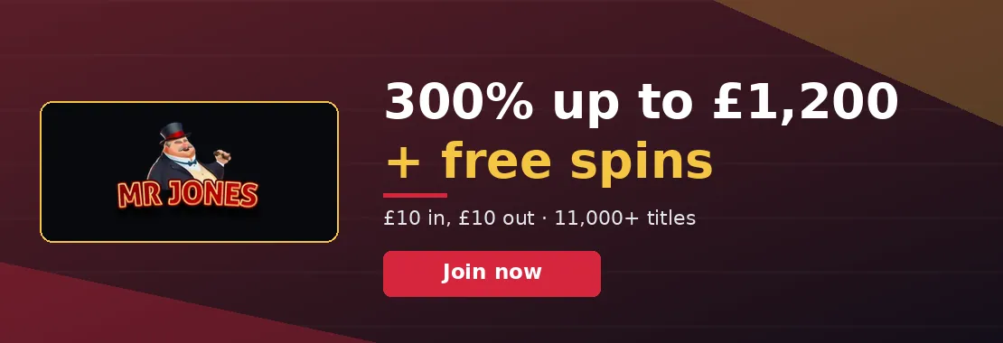 Mr Jones Casino: 300% up to £1,200 + free spins; £5,200 over four deposits