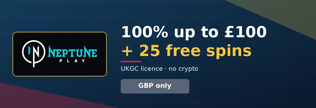 Neptune Play Casino: 100% up to £100 + 25 free spins – GBP only