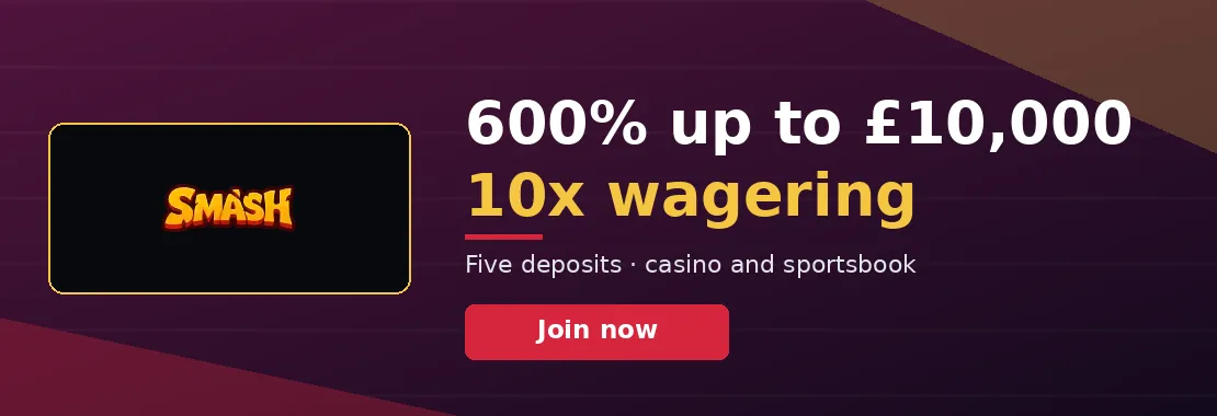 Smash Casino: 600% up to £10,000 over five deposits at 10x wagering
