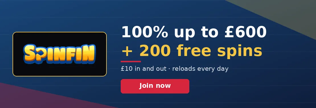 Spinfin Casino: 100% up to £600 + 200 free spins; reloads every day of the week